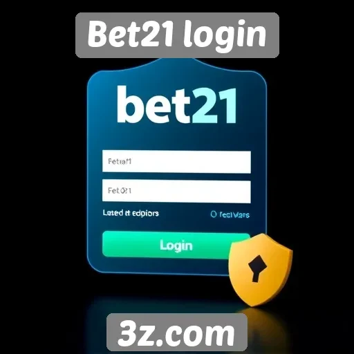 Bet21 login oferece segurança aprimorada para jogadores